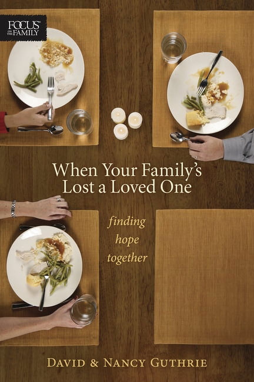 Focus on the Family Books: When Your Family's Lost a Loved One: Finding Hope Together (Paperback) - image 1 of 1