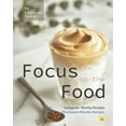 thumbnail image 1 of Focus on the Food: Instagram - Worthy Recipes #foodgoals #foodie #recipes (Paperback), 1 of 1
