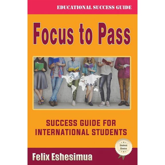 Focus to Pass: Success Guide for International Students (Paperback)