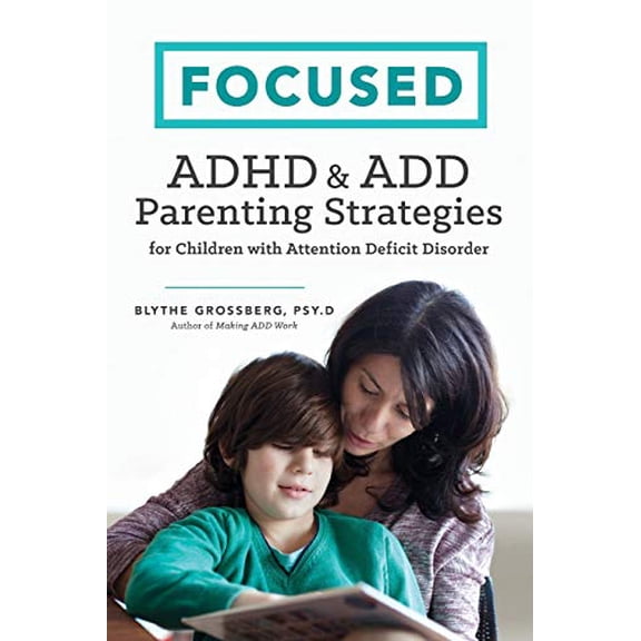 Pre-Owned Focused: ADHD & Add Parenting Strategies for Children with Attention Deficit Disorder (Paperback) 162315619X 9781623156190