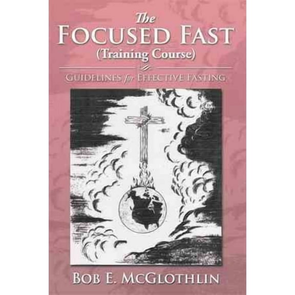 Focused Fast (Training Course) : Guidelines for Effective Fasting