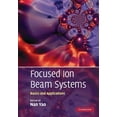 thumbnail image 1 of Focused Ion Beam Systems: Basics and Applications, (Paperback), 1 of 1