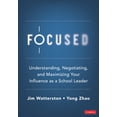 thumbnail image 1 of Focused: Understanding, Negotiating, and Maximizing Your Influence as a School Leader, (Paperback), 1 of 1
