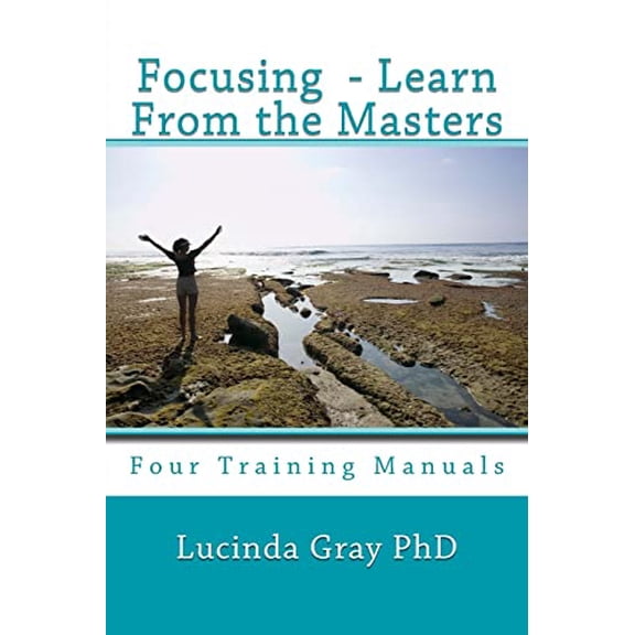 Pre-Owned Focusing - Learn From the Masters: Four Training Manuals Paperback