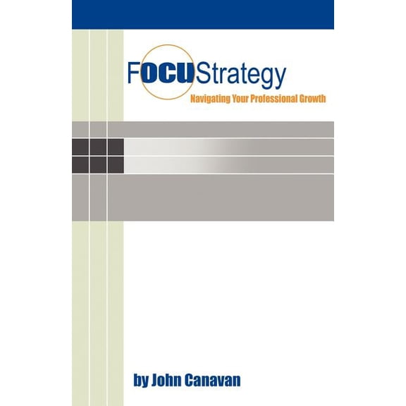 Focustrategy: Navigating Your Professional Growth, (Paperback)