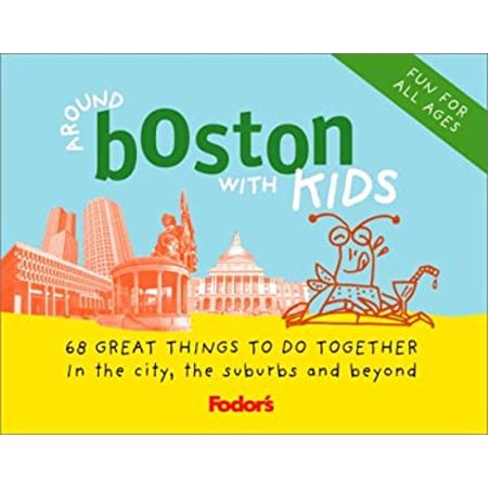 Pre-Owned Fodor s Around Boston with Kids 2nd Edition: 68 Great Things to Do Together (Travel Guide) (Paperback) 1400010659 9781400010653