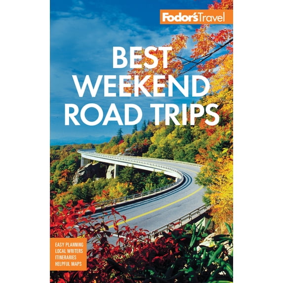 Full-Color Travel Guide Fodor's Best Weekend Road Trips, (Paperback)