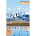 thumbnail image 1 of Pre-Owned Fodor's Essential Argentina: With the Wine Country, Uruguay & Chilean Patagonia (Paperback) 164097072X 9781640970724, 1 of 1