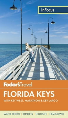 Pre-Owned Fodor's in Focus Florida Keys: With Key West, Marathon \u0026 Key Largo (Paperback) 0147546745 9780147546746