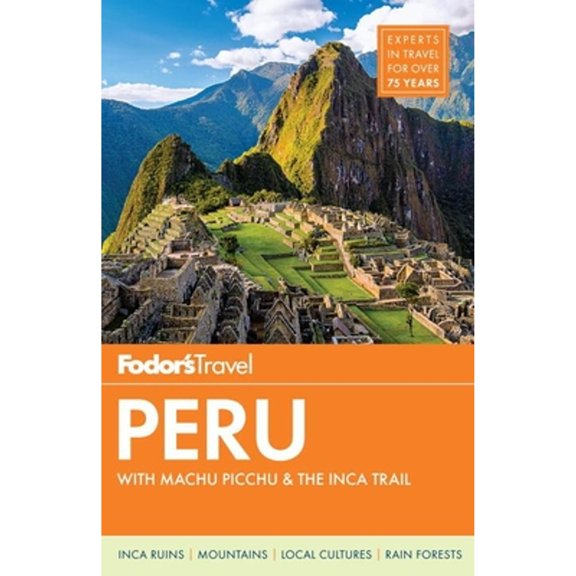 Pre-Owned Fodor's Peru: with Machu Picchu & the Inca Trail (Full-color Travel Guide) (Paperback) 1101878010 9781101878019