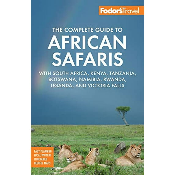 Pre-Owned Fodor's the Complete Guide to African Safaris: With South Africa, Kenya, Tanzania, Botswana, Namibia, Rwanda, Uganda, and Victoria Falls (Paperback) 1640975071 9781640975071