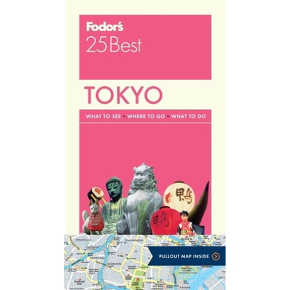 Pre-Owned Fodor's Tokyo 25 Best (Full-color Travel Guide) (Paperback) 110187936X 9781101879368