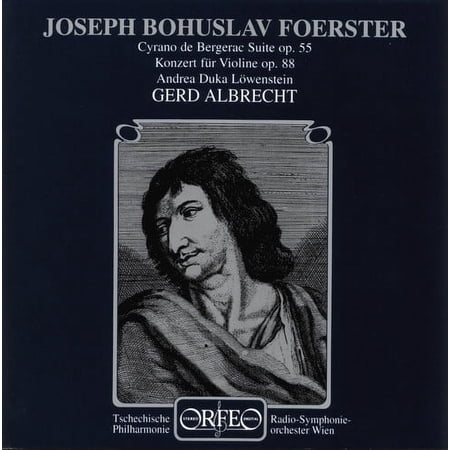 Foerster / Duka-Lowenstein / Vienna Rso / Albrecht - Violin Concerto 1 / Cyrano de Bergerac / Sym Suite - Music & Performance - CD