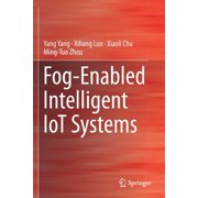 Fog-Enabled Intelligent Iot Systems, Paperback
