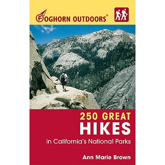 Pre-Owned Foghorn Outdoors: 250 Great Hikes in California's National Parks: Foghorn Outdoors 250 Great Hikes in California's National Parks (Paperback)