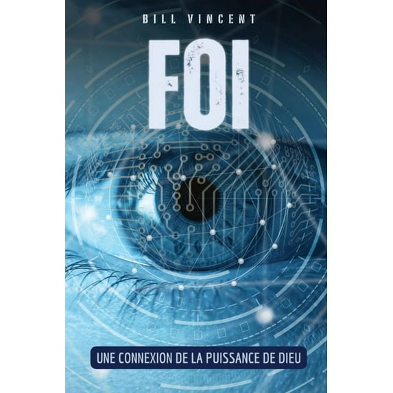 Foi: Une connexion de la puissance de Dieu, (Paperback)