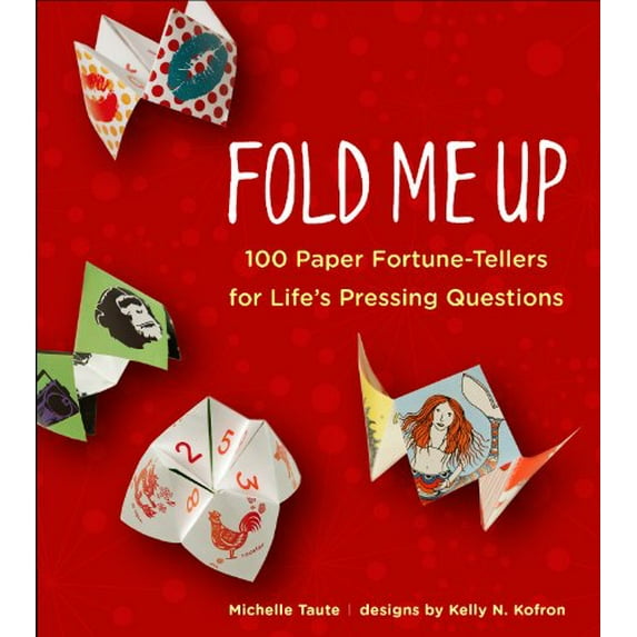 Pre-Owned Fold Me Up: 100 Paper Fortune-Tellers for Life's Pressing Questions (Paperback) by Michelle Taute