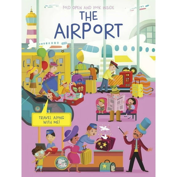 Fold Open Look Inside Fold Open and Look Inside the Airport, (Board Book)
