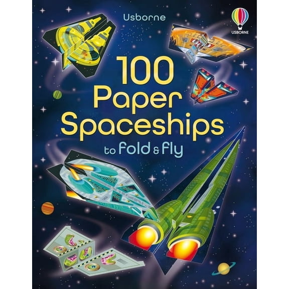 Fold and Fly 100 Paper Spaceships to Fold and Fly, Book 1, (Paperback)