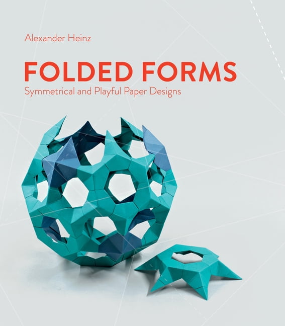 Folded Forms: Symmetrical and Playful Paper Designs, (Hardcover)