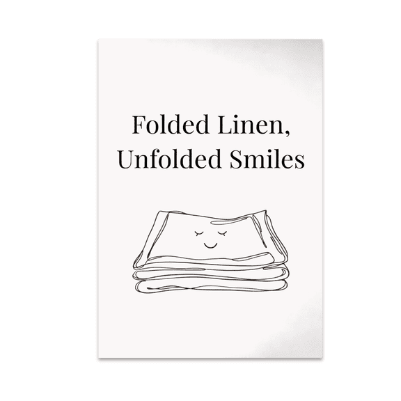Folded Linen Unfolded Smiles - Minimalist Home Decor - 13x19 Poster Print