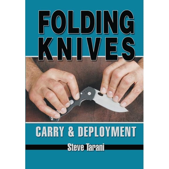 Folding Knives: Carry and Deployment, (Paperback)