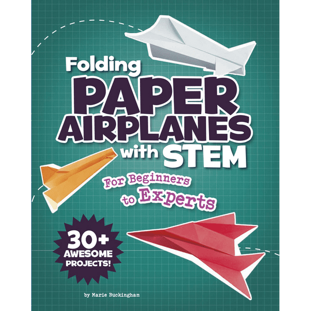 Folding Paper Airplanes with STEM For Beginners to Experts (Other)