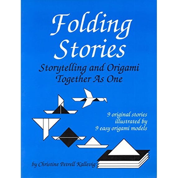 Pre-Owned Folding Stories: Storytelling and Origami Together As One (Paperback) 0962876909 9780962876905