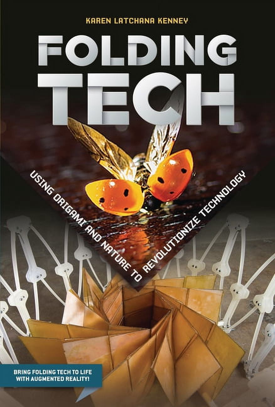 Folding Tech: Using Origami and Nature to Revolutionize Technology, (Hardcover)
