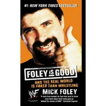 Pre-Owned Foley Is Good: And the Real World Is Faker Than Wrestling (Mass Market Paperback) 0061032417 9780061032417