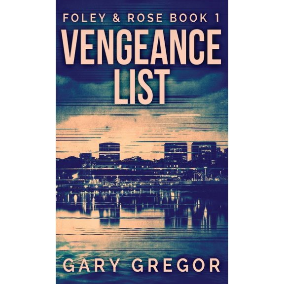 Foley & Rose: Vengeance List (Hardcover)