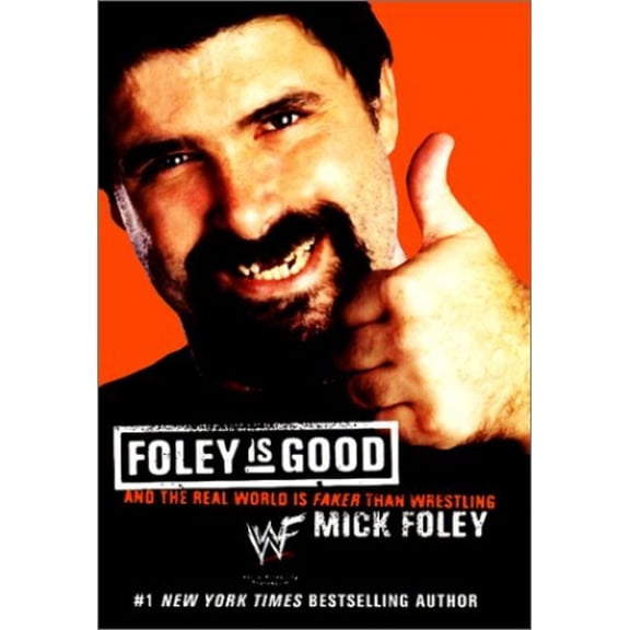 Pre-Owned Foley Is Good: And the Real World Is Faker Than Wrestling (Hardcover) 0060393009 9780060393007