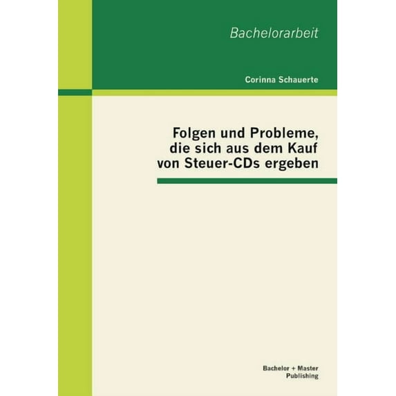 Folgen und Probleme, die sich aus dem Kauf von Steuer-CDs ergeben (Paperback)