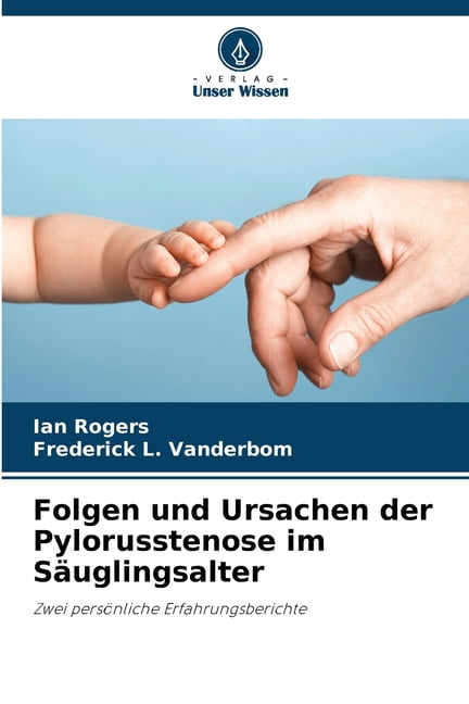 Folgen und Ursachen der Pylorusstenose im SÃ¤uglingsalter, (Paperback)