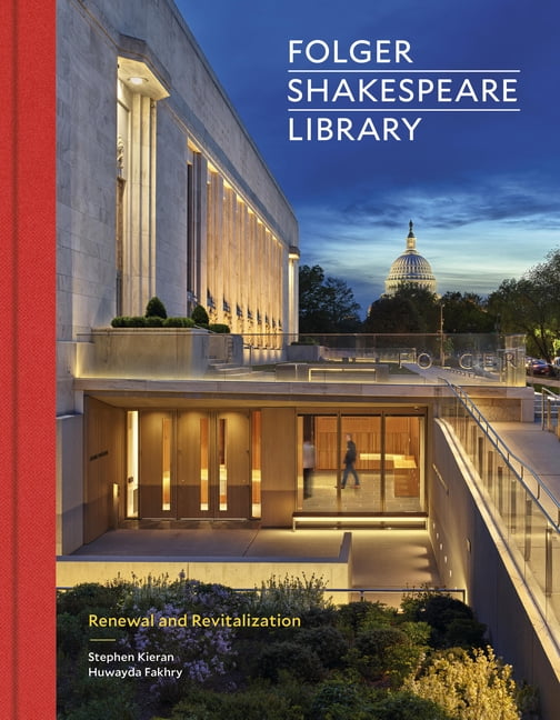 Folger Shakespeare Library: Renewal and Revitalization, (Hardcover)