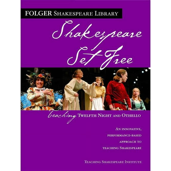 Folger Shakespeare Library Teaching Twelfth Night and Othello: Shakespeare Set Free, (Paperback)