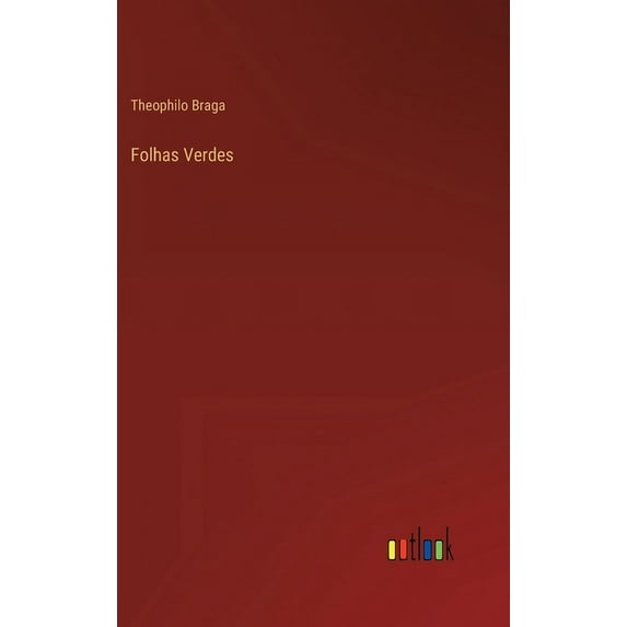 Folhas Verdes Portuguese Edition Hardcover 3368203517 9783368203511 Theophilo Braga