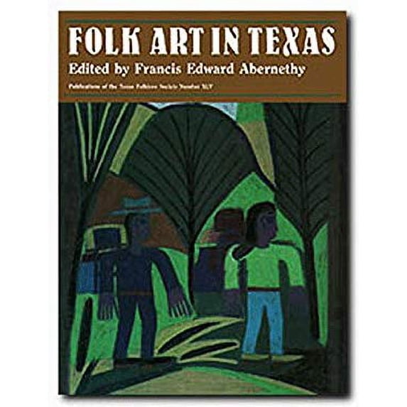 Pre-Owned Folk Art in Texas (Hardcover) 0870742108 9780870742101