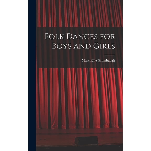 Folk Dances for Boys and Girls, (Hardcover)
