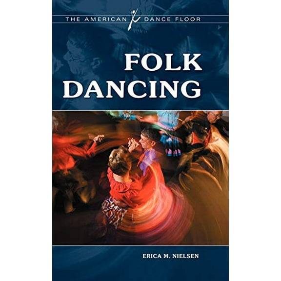 Pre-Owned Folk Dancing (Hardcover) 0313376883 9780313376887