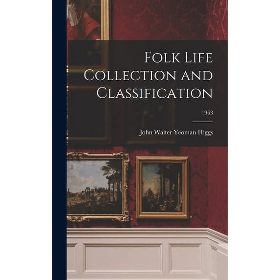 Folk Life Collection and Classification; 1963, (Hardcover)