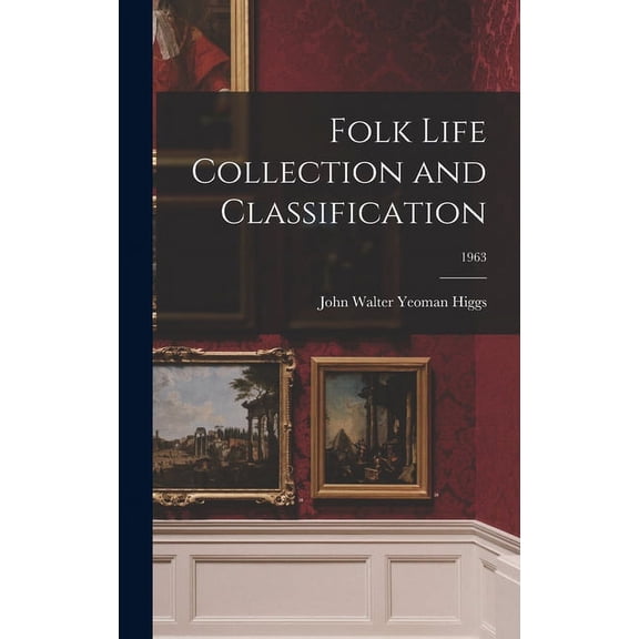 Folk Life Collection and Classification; 1963, (Hardcover)