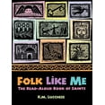 thumbnail image 1 of Pre-Owned Folk Like Me: The Read Aloud Book of Saints (Paperback) 0819222895 9780819222893, 1 of 1