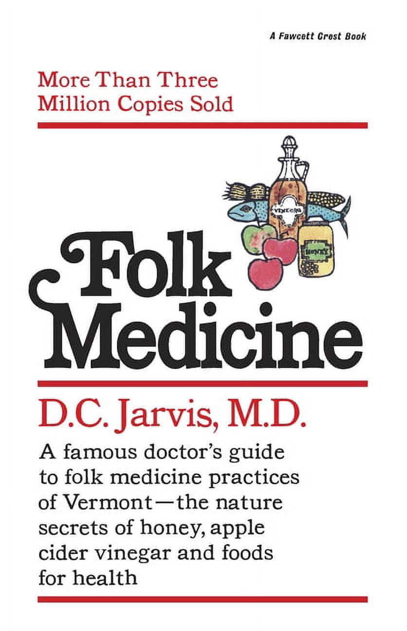 Folk Medicine: A New England Almanac of Natural Health Care from a Noted  Vermont Country Doctor, (Paperback) - Walmart.com, image size:836x1296
