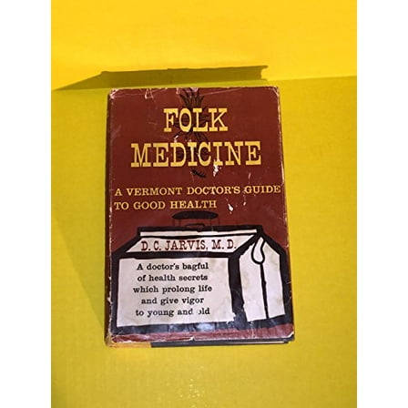 Pre-Owned Folk Medicine : A Vermont Doctor's Guide to Good Health (Hardcover) 9780030274107