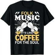 Folk Music It`s Coffee, Indie Folk Music T-Shirt