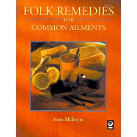 Pre-Owned Folk Remedies for Common Ailments (Paperback) 1550136119 9781550136111