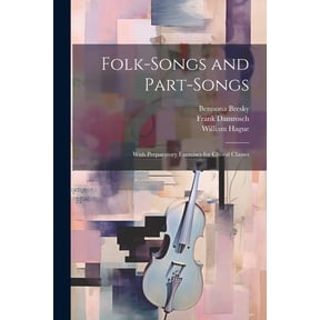 Folk-Songs and Part-Songs : With Preparatory Exercises for Choral Classes (Paperback)