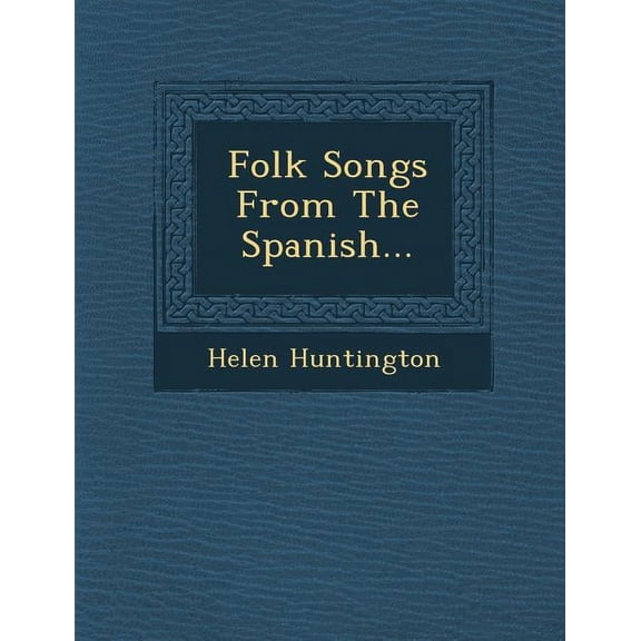 Folk Songs from the Spanish...