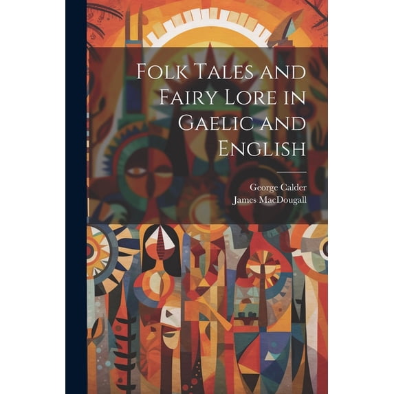 Folk Tales and Fairy Lore in Gaelic and English (Paperback)